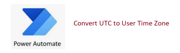 power-automate-convert-utc-to-specific-user-time-zone